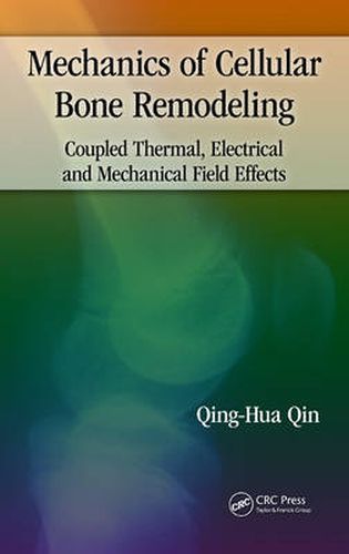 Cover image for Mechanics of Cellular Bone Remodeling: Coupled Thermal,  Electrical, and Mechanical Field Effects