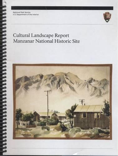 Cover image for Manzanar National Historic Site Cultural Landscape Report