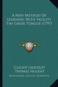 Cover image for A New Method of Learning with Facility the Greek Tongue (1797)