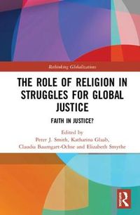 Cover image for The Role of Religion in Struggles for Global Justice: Faith in Justice?