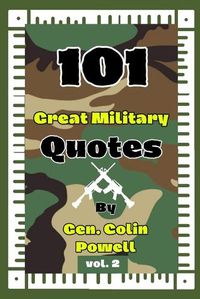 Cover image for 101 Great Military quotes By Gen. Colin Powell Vol. 2