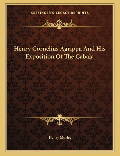 Cover image for Henry Cornelius Agrippa and His Exposition of the Cabala