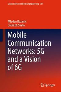 Cover image for Mobile Communication Networks: 5G and a Vision of 6G