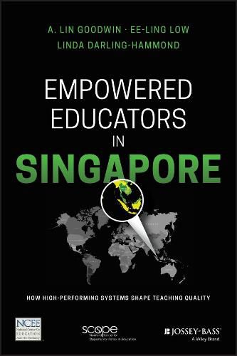 Cover image for Empowered Educators in Singapore: How High-Performing Systems Shape Teaching Quality