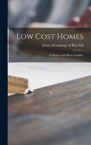 Cover image for Low Cost Homes; 50 Homes With Plans Available