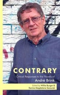 Cover image for Contrary: Critical Responses to the Novels of Andre Brink