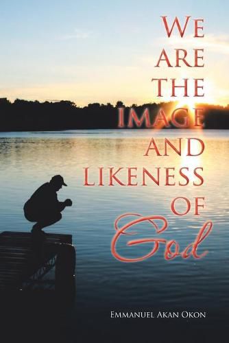 Cover image for We Are the Image and Likeness of God