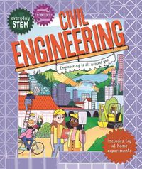 Cover image for Everyday Stem Engineering--Civil Engineering