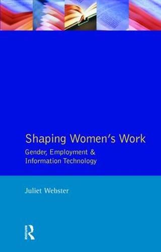 Cover image for Shaping Women's Work: Gender, Employment and Information Technology