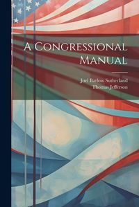 Cover image for A Congressional Manual