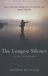 Cover image for The Longest Silence: A Life in Fishing