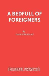 Cover image for A Bedfull of Foreigners: a Comedy