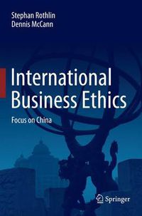 Cover image for International Business Ethics: Focus on China