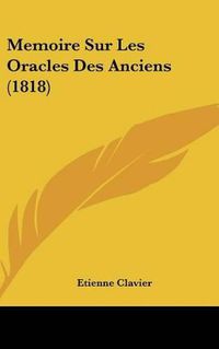 Cover image for Memoire Sur Les Oracles Des Anciens (1818)