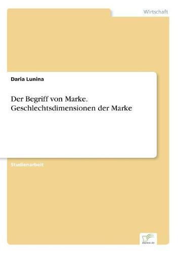 Cover image for Der Begriff von Marke. Geschlechtsdimensionen der Marke