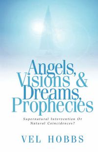 Cover image for Angels, Visions & Dreams, Prophecies