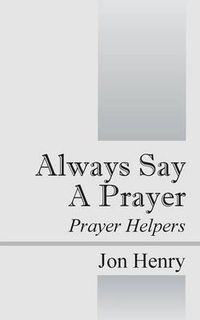 Cover image for Always Say a Prayer: Prayer Helpers