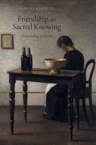 Cover image for Friendship as Sacred Knowing: Overcoming Isolation