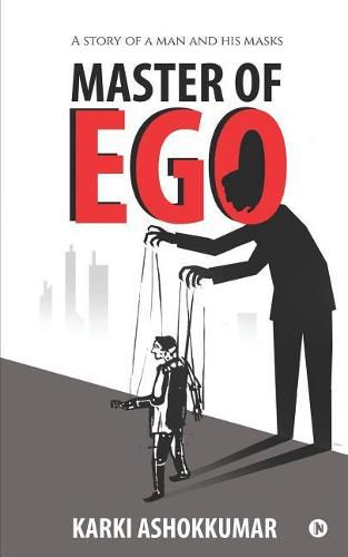 Cover image for Master of Ego: A Story of a Man and his masks