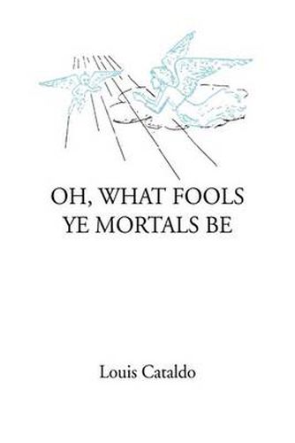 Cover image for Oh, What Fools Ye Mortals Be