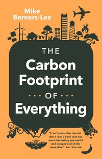 Cover image for How Bad Are Bananas?: The Carbon Footprint of Everything (Revised Edition)