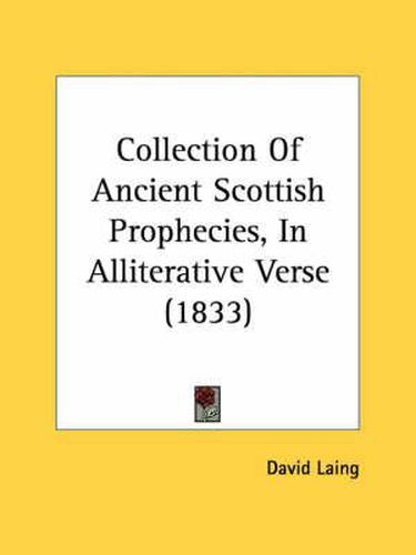 Cover image for Collection Of Ancient Scottish Prophecies, In Alliterative Verse (1833)