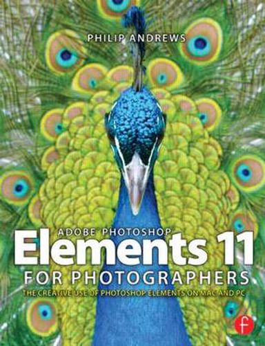 Cover image for Adobe Photoshop Elements 11 for Photographers: The Creative Use of Photoshop Elements