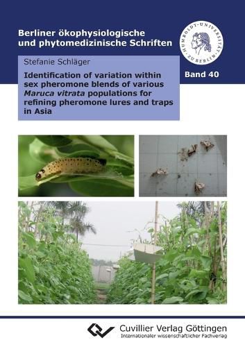 Cover image for Identification of variation within sex pheromone blends of various Maruca vitrata populations for refining pheromone lures and traps in Asia