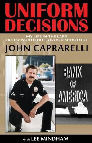 Cover image for Uniform Decisions: My Life in the LAPD and the North Hollywood Shootout