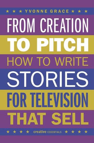 From Creation to Pitch: How to Write Stories for Television that Sell