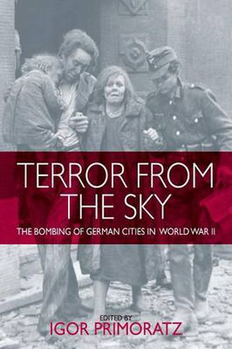 Cover image for Terror From the Sky: The Bombing of German Cities in World War II