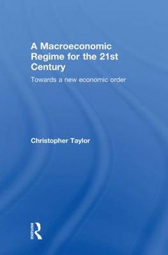 Cover image for A Macroeconomic Regime for the 21st Century: Towards a New Economic Order