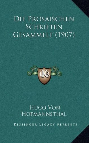 Cover image for Die Prosaischen Schriften Gesammelt (1907)