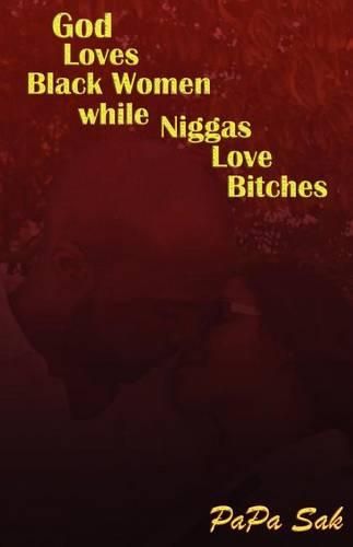 Cover image for God Loves Blackwomen While NIggas Love Bitches