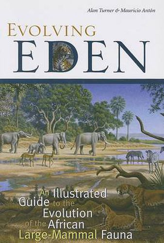 Cover image for Evolving Eden: An Illustrated Guide to the Evolution of the African Large Mammal Fauna