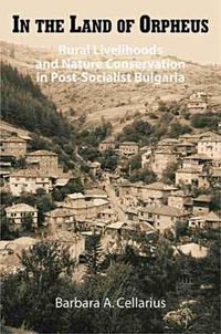 Cover image for In the Land of Orpheus: Rural Livelihoods and Nature Conservation in Postsocialist Bulgaria