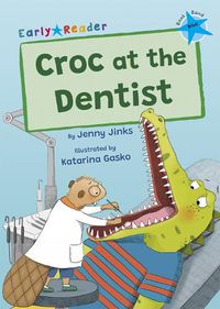 Cover image for Croc at the Dentist: (Blue Early Reader)