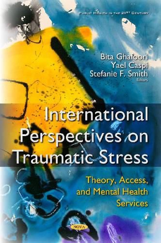 Cover image for International Perspectives on Traumatic Stress: Theory, Access & Mental Health Services