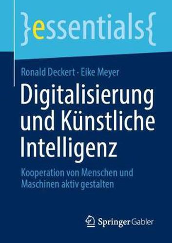 Cover image for Digitalisierung und Kunstliche Intelligenz: Kooperation von Menschen und Maschinen aktiv gestalten