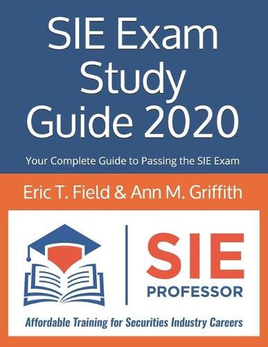 SIE Exam Study Guide 2020: Your Complete Guide to Passing the SIE Exam