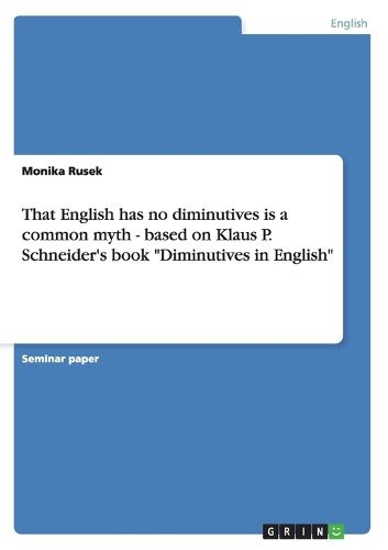 Cover image for That English has no diminutives is a common myth - based on Klaus P. Schneider's book Diminutives in English