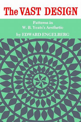Cover image for Vast Design: Patterns in W.B.Yeats' Aesthetic