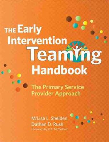 Cover image for The Early Intervention Teaming Handbook: The Primary Service Provider Approach