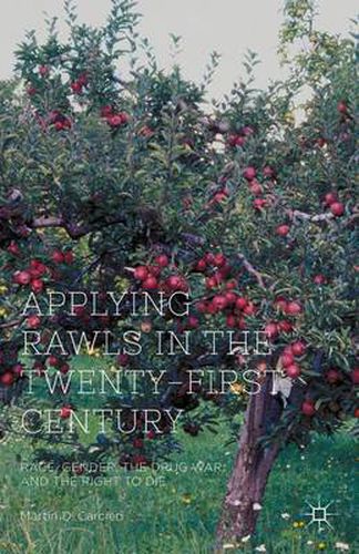 Cover image for Applying Rawls in the Twenty-First Century: Race, Gender, the Drug War, and the Right to Die