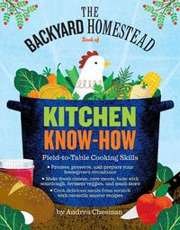 Cover image for Backyard Homestead Book of Kitchen Know-How