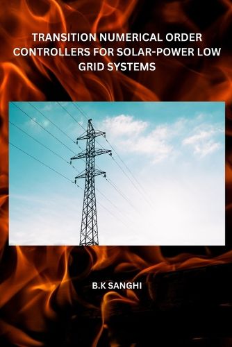 Cover image for Transition Numerical Order Controllers for Solar-Power Low Grid Systems