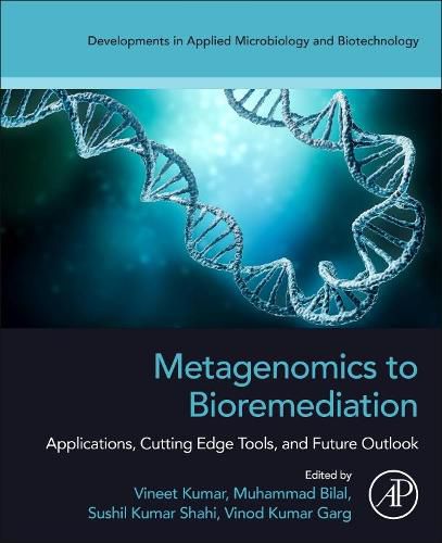 Cover image for Metagenomics to Bioremediation: Applications, Cutting Edge Tools, and Future Outlook