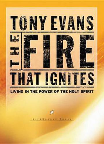 Cover image for The Fire That Ignites: Living in the Power of the Holy Spirit