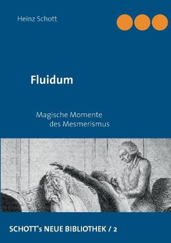 Fluidum: Magische Momente des Mesmerismus