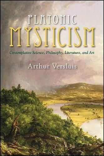 Platonic Mysticism: Contemplative Science, Philosophy, Literature, and Art